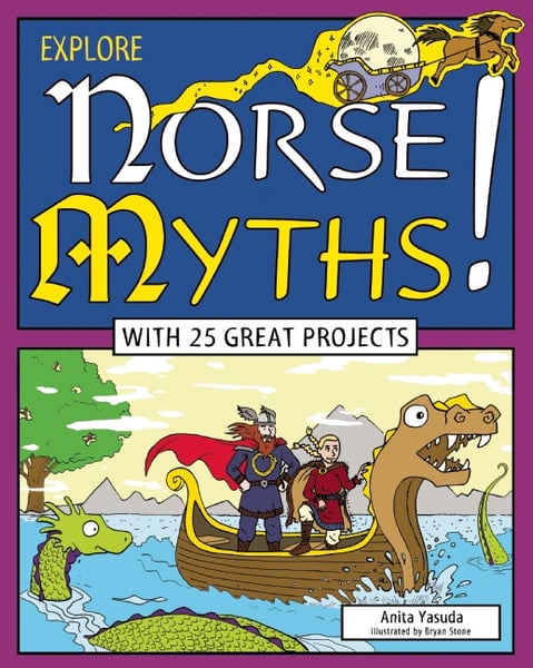 Explore Norse Myths! With 25 Great Projects