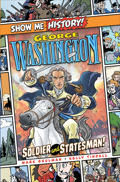 George Washington: Soldier And Statesman!