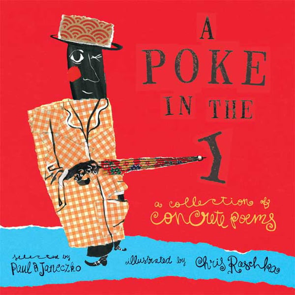 Poke In The I: A Collection Of Concrete Poems, A