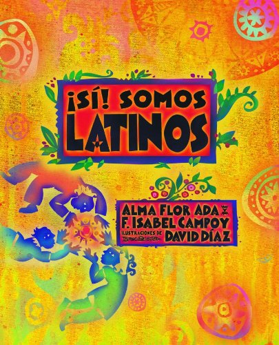 Si! Somos Latinos (Yes! We Are Latinos)