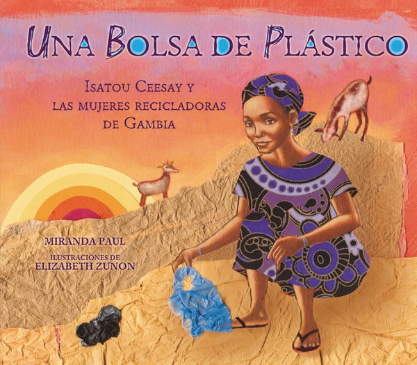 Una Bolsa De Plastico: Isatou Ceesay Y Las Mujeres Recicladoras De Gambia (One Plastic Bag: Isatou Ceesay And The Recycling Women Of Gambia)