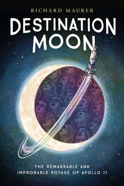 Destination Moon: The Remarkable And Improbably Voyage Of Apollo 11