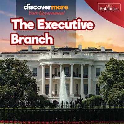 Executive Branch, The