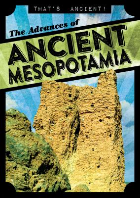 Advances Of Ancient Mesopotamia, The