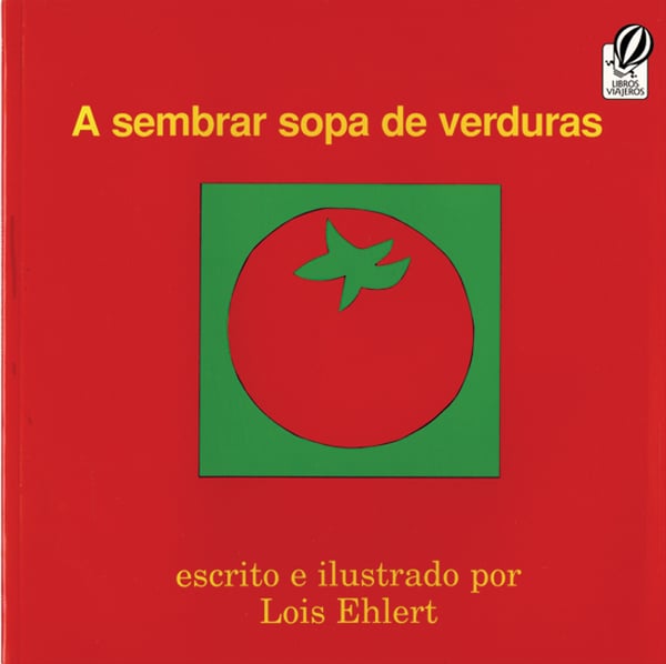 Sembrar Sopa De Vegetales (Growing Vegetable Soup), A