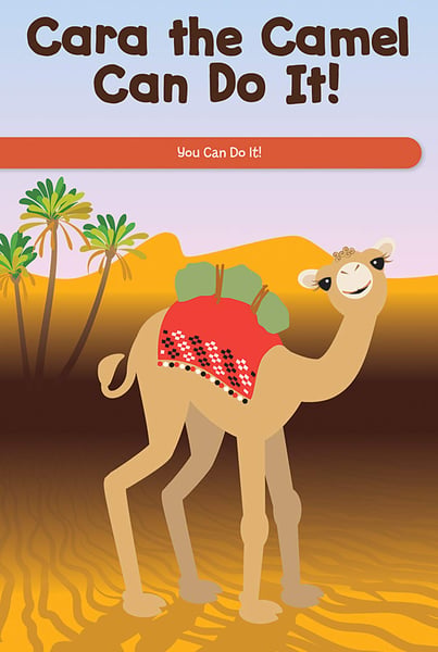 Cara The Camel Can Do It! You Can Do It!
