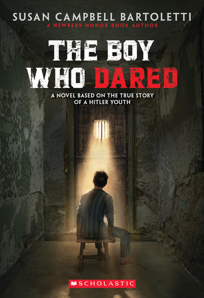 Boy Who Dared: A Novel Based On The True Story Of A Hitler Youth, The