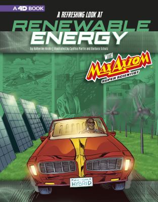 Refreshing Look At Renewable Energy With Max Axiom, Super Scientist, A