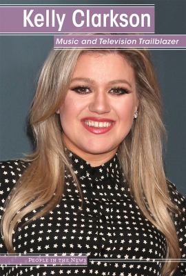 Kelly Clarkson: Music And Television Trailblazer