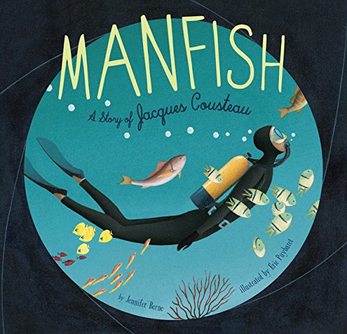 Manfish: A Story Of Jacques Cousteau