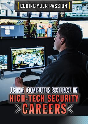 Using Computer Science In High-Tech Security Careers