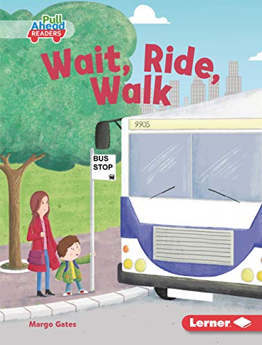 Wait, Ride, Walk