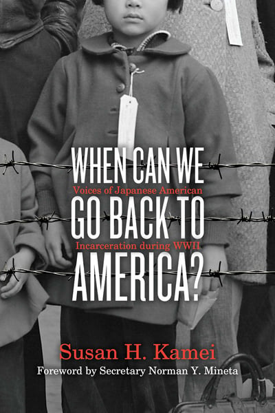 When Can We Go Back To America? Voices Of Japanese American Incarceration During World War II