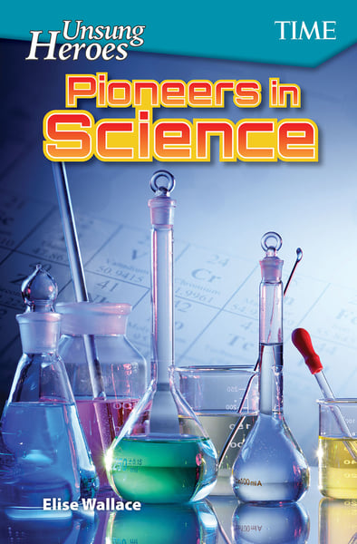 Unsung Heroes: Pioneers In Science