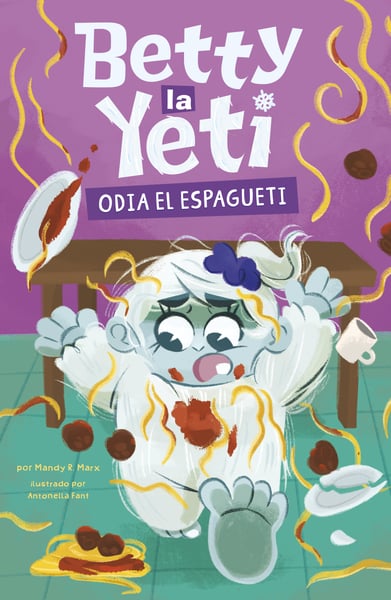 Betty La Yeti Odia El Espagueti (Betty The Yeti Hates Spaghetti)