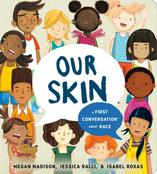 Our Skin: A First Conversation About Race (Board Book)