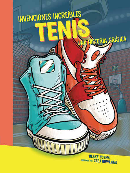 Tenis: Una Historia Grafica (Sneakers: A Graphic History)