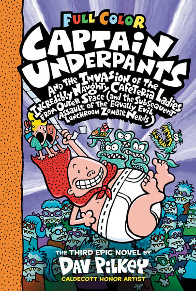 Captain Underpants And The Invasion Of The Incredibly Naughty Cafeteria Ladies From Outer Space (Color Edition)