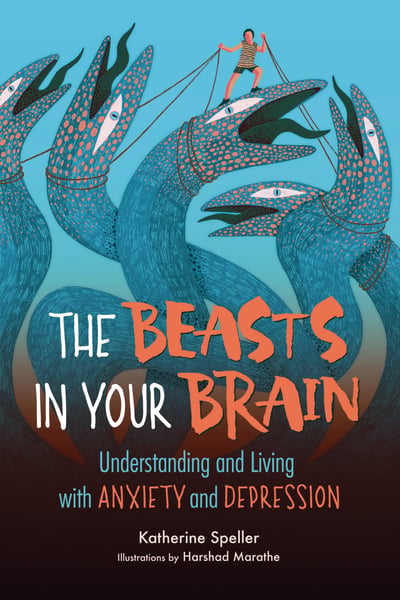 Beasts In Your Brain: Understanding And Living With Anxiety And Depression, The