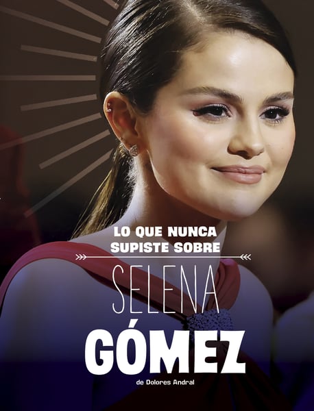 Lo Que Nunca Supiste Sobre Selena Gomez (What You Never Knew About Selena Gomez)