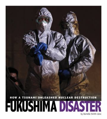 Fukushima Disaster: How A Tsunami Unleashed Nuclear Disaster