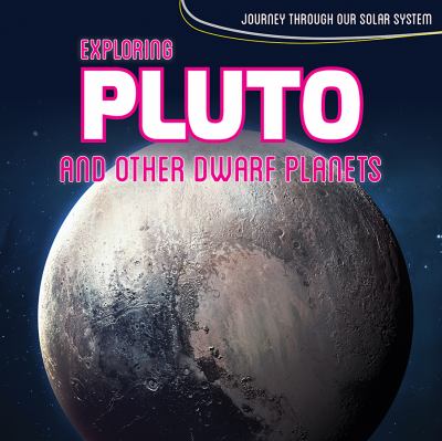 Exploring Pluto And Other Dwarf Planets