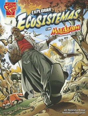 Explorar Ecosistemas Con Max Axiom, Supercientifico (Exploring Ecosystems With Max Axiom, Super Scientist)