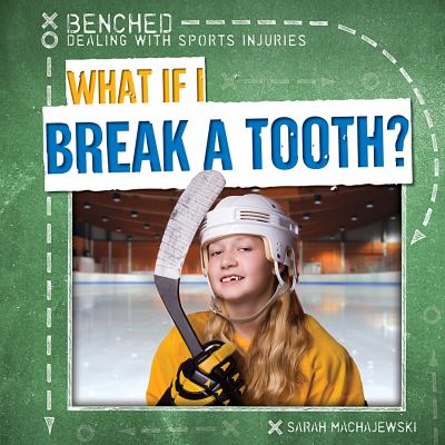 What If I Break A Tooth?