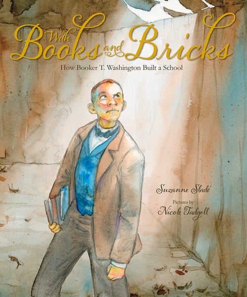 With Books And Bricks: How Booker T. Washington Built A School