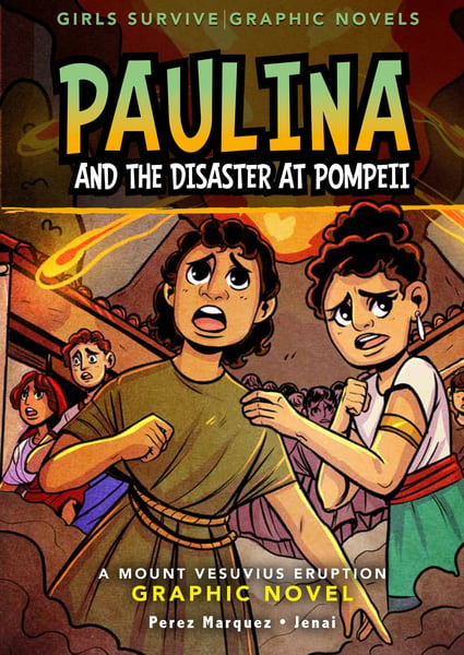 Paulina And The Disaster At Pompeii: A Mount Vesuvius Eruption Graphic Novel