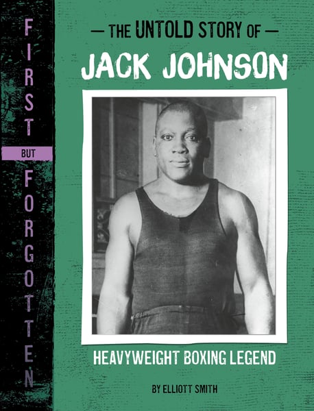 Untold Story Of Jack Johnson: Heavyweight Boxing Legend, The