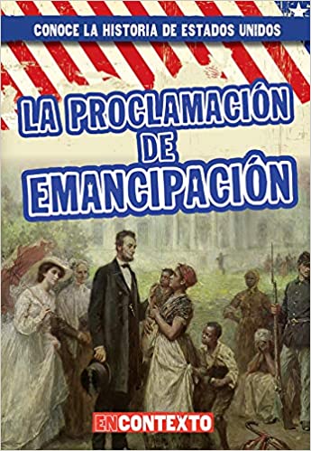 La Proclamacion De Emancipacion (The Emancipation Proclamation)