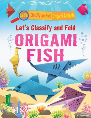 Let's Classify And Fold Origami Fish