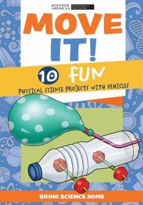 Move It! 10 Fun Physical Science Projects With Vehicles