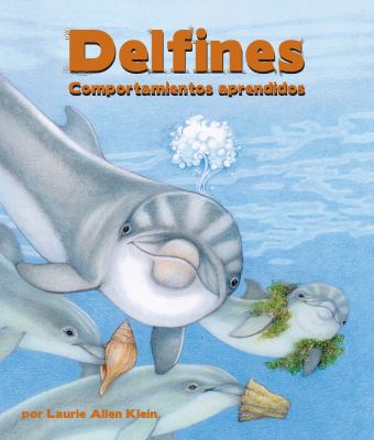 Delfines: Comportamientos Aprendidos (Dolphins: Learned Behaviors)
