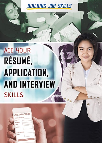 Ace Your Resume, Application, And Interview Skills
