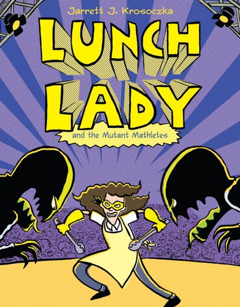 Lunch Lady And The Mutant Mathletes