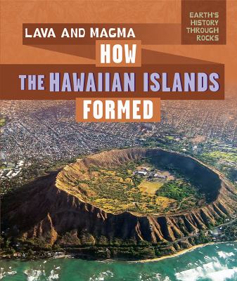 Lava And Magma: How The Hawaiian Islands Formed