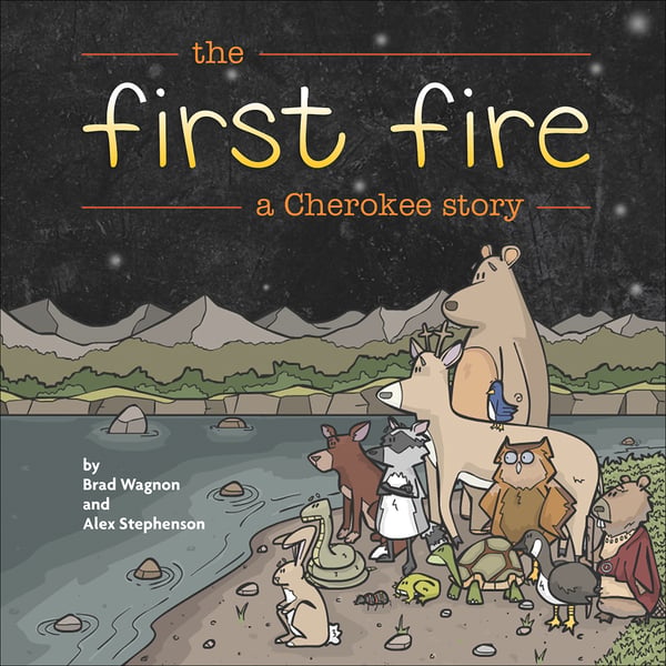 First Fire: A Cherokee Story, The