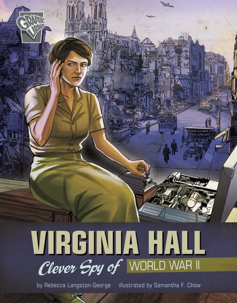 Virginia Hall: Clever Spy Of World War II