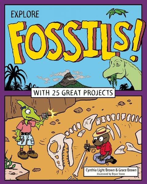 Explore Fossils! With 25 Great Projects