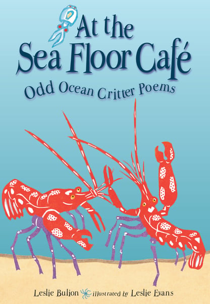 At The Sea Floor Cafe: Odd Ocean Critter Poems