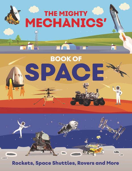 Mighty Mechanics Blast Into Space: Rockets, Space Shuttles, Satellites, And More, The