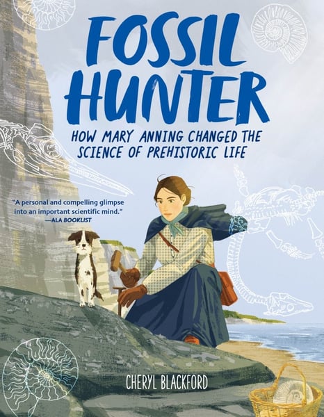 Fossil Hunter: How Mary Anning Changed The Science Of Prehistoric Life