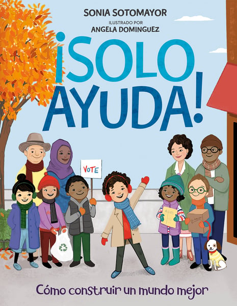 Solo Ayuda!: Como Construir Un Mundo Mejor (Just Help!: How To Build A Better World)