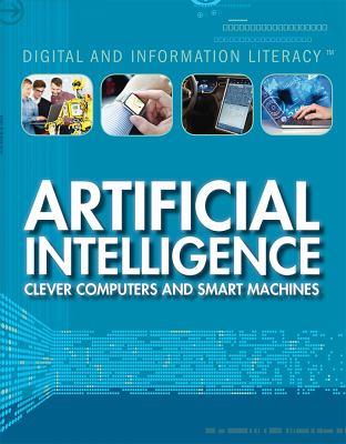 Artificial Intelligence: Clever Computers And Smart Machines