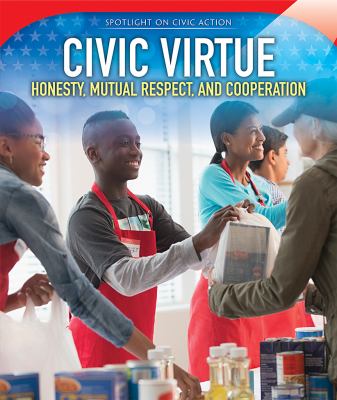 Civic Virtue: Honesty, Mutual Respect, And Cooperation