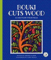 Bouki Cuts Wood: A Haitian Folktale