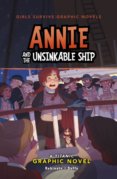 Annie And The Unsinkable Ship: A Titanic Graphic Novel