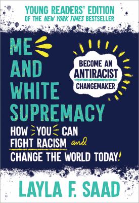 Me And White Supremacy (Young Readers Edition)
